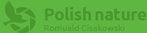 Polish Nature - Romuald Cisakowski Polish Nature - Romuald Cisakowski